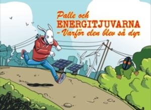 Palle och Energitjuvarna : Varför elen blev så dyr