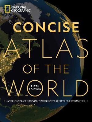 National Geographic Concise Atlas of the World, 5th Edition