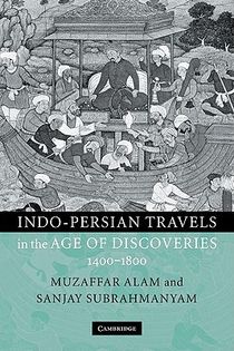 Indo-Persian Travels in the Age of Discoveries, 1400–1800