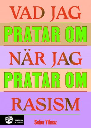 Vad jag pratar om när jag pratar om rasism | 1:a upplagan