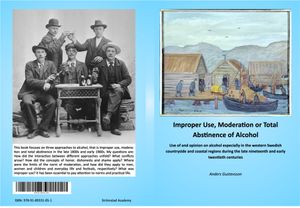 Improper use, moderation or total abstinence of alcohol : use of and opinion on alcohol especially in the western Swedish countr