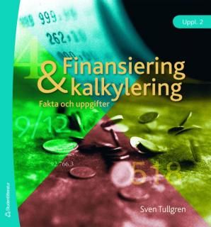 Finansiering och kalkylering : fakta och uppgifter | 2:a upplagan