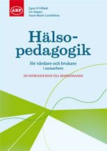 Hälsopedagogik för vårdare och brukare i samarbete : en introduktion till bemästrande