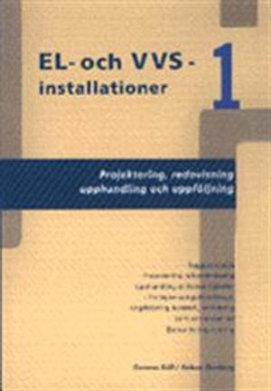 EL- och VVS-installationer 1. Projektering, redovisning, upphandling och uppföljning