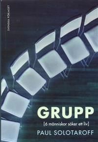 Grupp - 6 människor söker ett liv | 1:a upplagan