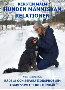 Hunden Människan Relationen. Med böckerna Rädsla och separationsproblem och Aggressivitet hos hundar