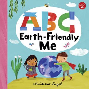 ABC for Me: ABC Earth-Friendly Me