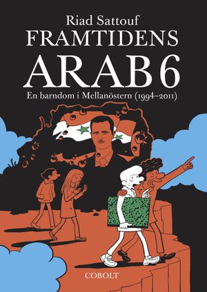 Framtidens arab : en barndom i Mellanöstern (1994-2011). Del 6 | 1:a upplagan