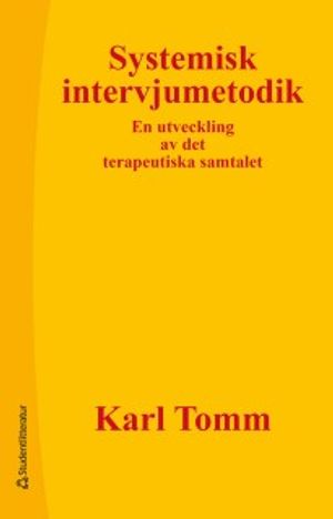 Systemisk intervjumetodik : En utveckling av det terapeutiska samtalet |  2:e upplagan