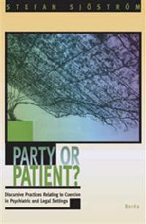 Party or patient? : discursive practices relating to coercion...