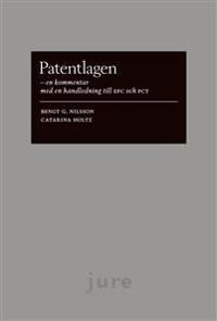Patentlagen . en kommentar och en jämförelse med EPC och PCT | 1:a upplagan