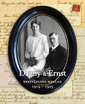 Dagny & Ernst : brevväxling mellan 1919-1925 | 1:a upplagan