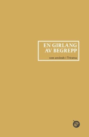 En girland av termer : buddhistiska begrepp som används inom Triratna