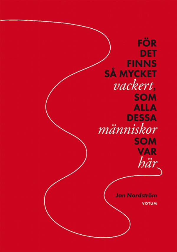 För det finns så mycket vackert, som alla dessa människor som var här | 0:e upplagan