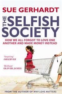 Selfish society - how we all forgot to love one another and made money inst