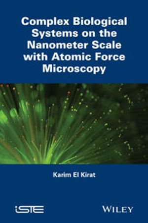 Complex Biological Systems on the Nanometer Scale with Atomic Force Microsc | 1:a upplagan