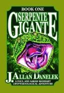 Serpente Gigante : A Paul and Sarah Manhart Cryptozoological Adventure 
Book One