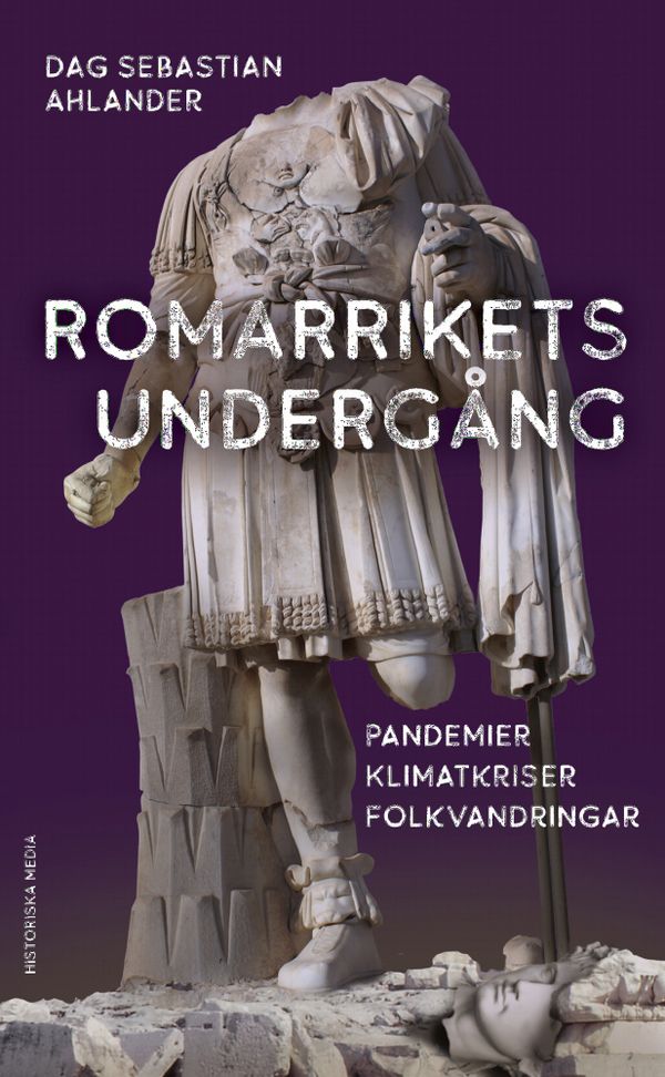 Romarrikets undergång : pandemier, klimatkriser, folkvandringar | 0:e upplagan