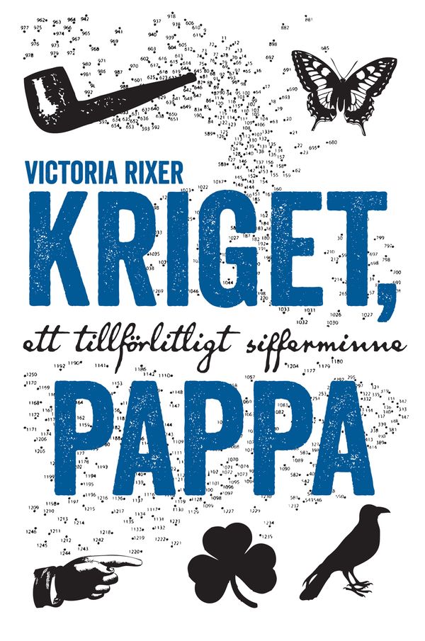 Kriget, pappa : ett tillförlitligt sifferminne | 1:a upplagan