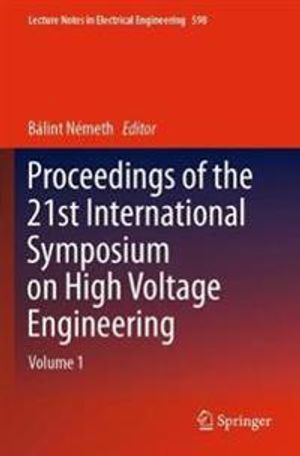 Proceedings of the 21st International Symposium on High Voltage Engineering | 1:a upplagan