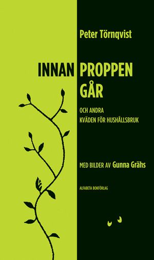 Innan proppen går : och andra kväden för hushållsbruk | 1:a upplagan