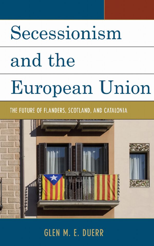 Secessionism and the european union - the future of flanders, scotland, and | 0:e upplagan