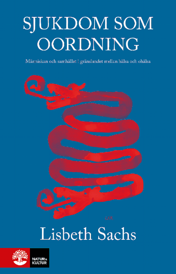 Sjukdom som oordning : människan och samhället i gränslandet mella hälsa och ohälsa | 1:a upplagan