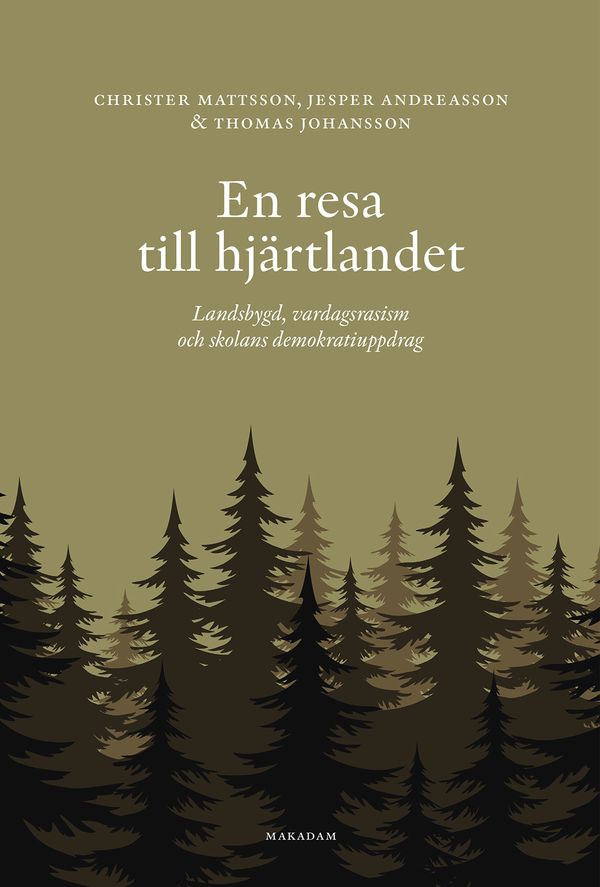 En resa till hjärtlandet: Landsbygd, vardagsrasism och skolans... | 0:e upplagan