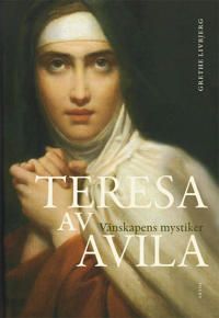 Teresa av Avila - Vänskapens mystiker | 1:a upplagan
