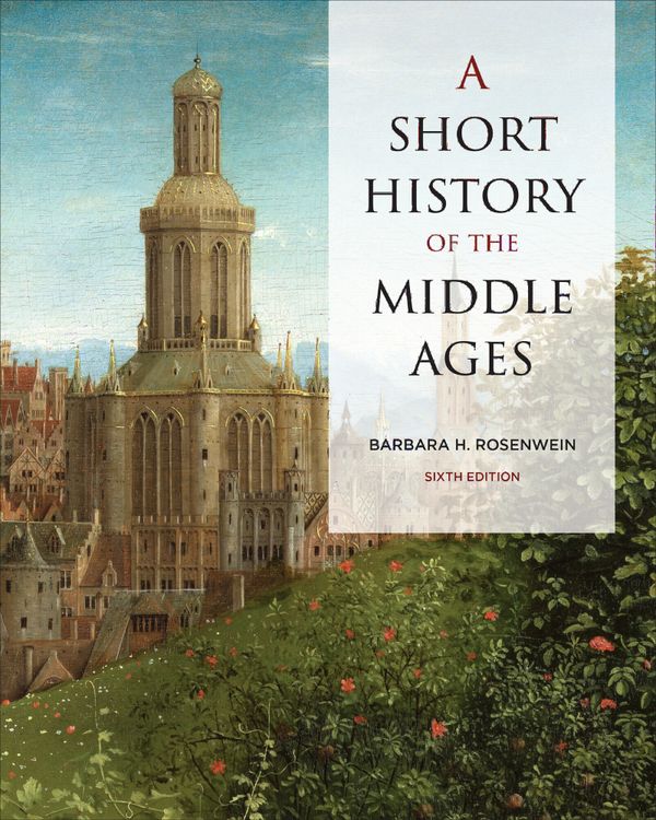 A Short History of the Middle Ages, Sixth Edition | 6:e upplagan