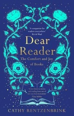 Dear Reader - The Comfort and Joy of Books