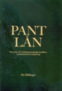 Pantlån - Om ränta och värdepappersrättsliga konflikter i pantbankernas kreditgivning | 1:a upplagan