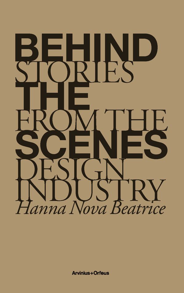 Behind the Scenes : stories from the design industry | 0:e upplagan