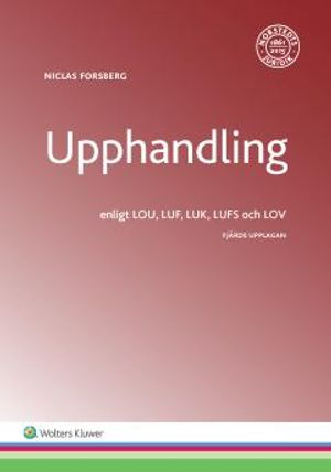 Upphandling  : enligt LOU, LUF, LUFS och LOV | 4:e upplagan