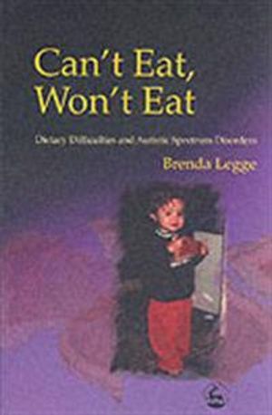 Cant eat, wont eat - dietary difficulties and autistic spectrum disorders