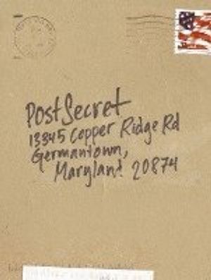 Postsecret : extraordinary confessions from ordinary lives