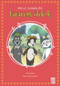 Pelle Svanslös - Lärarens idébok : Värdegrund och vänskapsbygge | 1:a upplagan