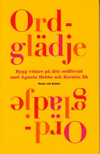 Ordglädje : bygg vidare på ditt ordförråd | 1:a upplagan