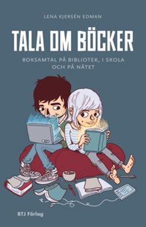 Tala om böcker : boksamtal på bibliotek, i skola och på nätet