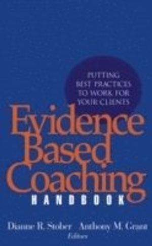 Evidence Based Coaching Handbook: Putting Best Practices to Work for Your Clients | 1:a upplagan