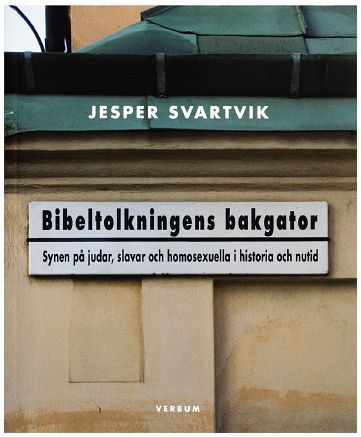 Bibeltolkningens bakgator : Synen på judar, slavar och homosexuella i historia och nutid | 2:a upplagan