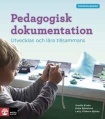 Pedagogisk dokumentation Utveckla och lära tillsammans