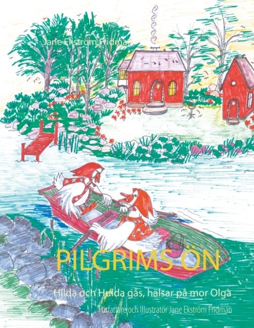 Pilgrims ön : Hilda och Hulda gås, hälsar på mor Olga | 1:a upplagan