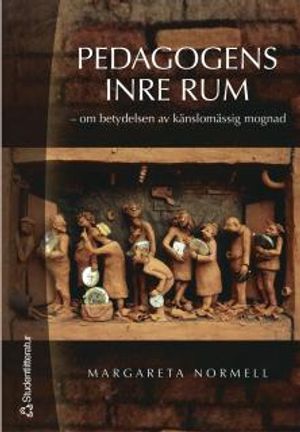Pedagogens inre rum : om betydelsen av känslomässig mognad | 1:a upplagan