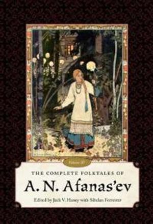 The Complete Folktales of A.N. Afanas'ev, Volume III