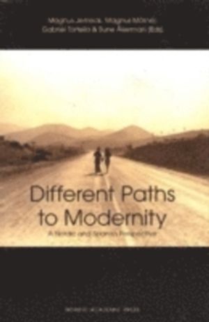 Different paths to modernity : a nordic and spanish perspective | 1:a upplagan