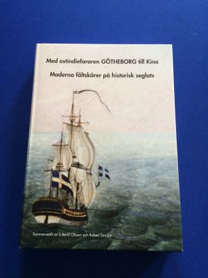 Med ostindiefararen Götheborg till Kina : moderna fältskärer på historisk seglats