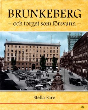 Brunkeberg och torget som försvann | 1:a upplagan