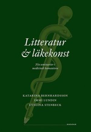 Litteratur och läkekonst: Nio seminarier i medicinsk humaniora