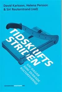 Tidskriftsstriden : Sju dagar som skakade Kultursverige | 0:e upplagan